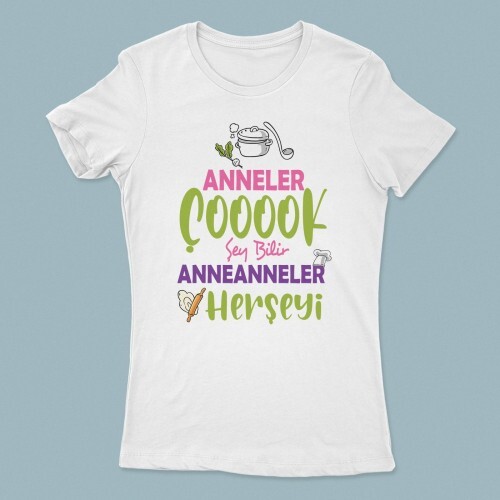 Anneler çok şey bilir anneanneler her şeyi yazılı kadın tshirt - 2