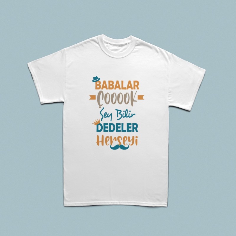 Babalar çok şey bilir dedeler her şeyi yazılı erkek tshirt - 1