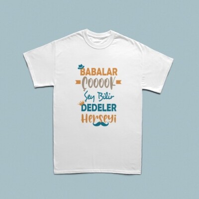 Babalar çok şey bilir dedeler her şeyi yazılı erkek tshirt - 2